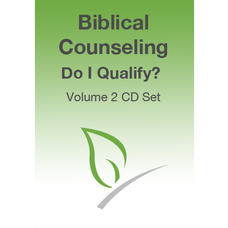 Biblical Counseling – Do I Qualify? Volume 2 CD Set